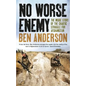 No Worse Enemy: The Inside Story of the Chaotic Struggle for Afghanistan - Paperback