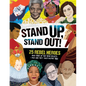 Stand Up, Stand Out!: 25 Rebel Heroes Who Stood Up for Their Beliefs - And How They Could Inspire You - Hardcover