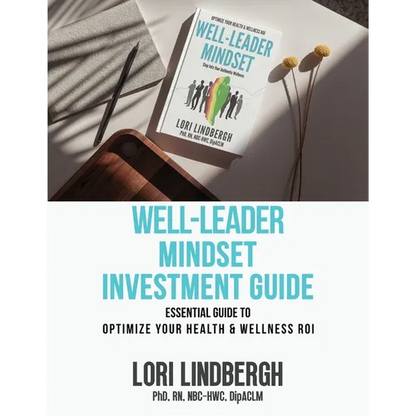 Well-Leader Mindset Investment Guide: the Essential Guide to Optimize Your Health and Wellness ROI - Paperback