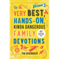 Very Best, Hands-On, Kinda Dangerous Family Devotions, Volume 3 - Hardcover