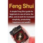 Feng Shui: A simple Feng Shui guide for beginners to use at home, the office, and at work for increased simplicity, productivity, happiness and wealth - Hardcover