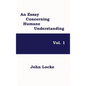 An Essay Concerning Humane Understanding, Vol. 1 - Hardcover