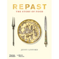Repast: The Story of Food - Hardcover