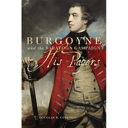 Burgoyne and the Saratoga Campaign: His Papers - Paperback