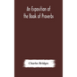 An exposition of the Book of Proverbs - Hardcover