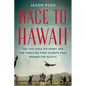 Race to Hawaii: The 1927 Dole Air Derby and the Thrilling First Flights That Opened the Pacific - Hardcover