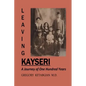 Leaving Kayseri: A Journey of One Hundred Years - Paperback