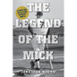 The Legend of the Mick: Stories and Reflections on Mickey Mantle - Paperback