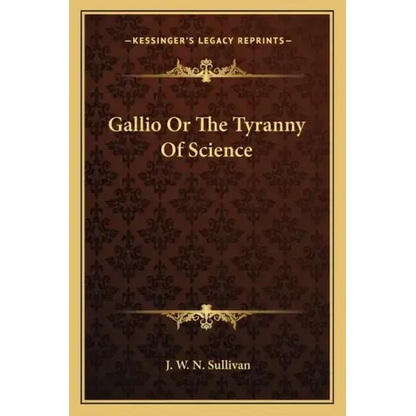 Gallio Or The Tyranny Of Science - Paperback