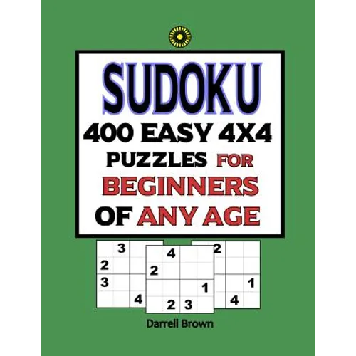 Sudoku 400 Easy 4x4 Puzzles For Beginners Of Any Age - Paperback