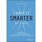 Compete Smarter, Not Harder - Hardcover