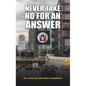 Never Take No for an Answer - Hardcover