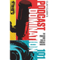 Podcast Domination 101: The Process and Path to Podcast Success - Paperback
