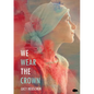 We Wear The Crown - Paperback