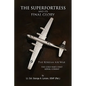 The Superfortress and Its Final Glory - Hardcover