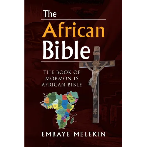 The African Bible: The Book of Mormon Is African Bible - Paperback