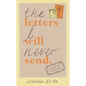 The Letters I Will Never Send: Poems to Read, to Write, and to Share - Paperback