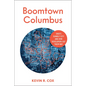 Boomtown Columbus: Ohio's Sunbelt City and How Developers Got Their Way - Paperback