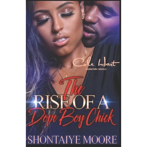 The Rise Of A Dope Boy Chick: An Urban Fiction Novel - Paperback