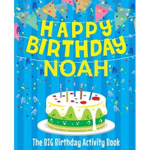 Happy Birthday Noah - The Big Birthday Activity Book: (Personalized Children's Activity Book) - Paperback