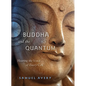 The Buddha and the Quantum: Hearing the Voice of Every Cell - Paperback
