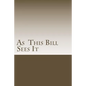 As This Bill Sees It: : Lessons Learned in A.A. Meetings - Paperback