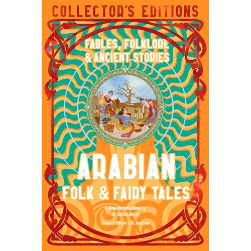 Arabian Folk & Fairy Tales: Fables, Folkore & Ancient Stories - Hardcover