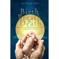 Birth, Breath, and Death: Meditations on Motherhood, Chaplaincy, and Life as a Doula - Paperback