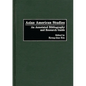 Asian American Studies: An Annotated Bibliography and Research Guide - Hardcover