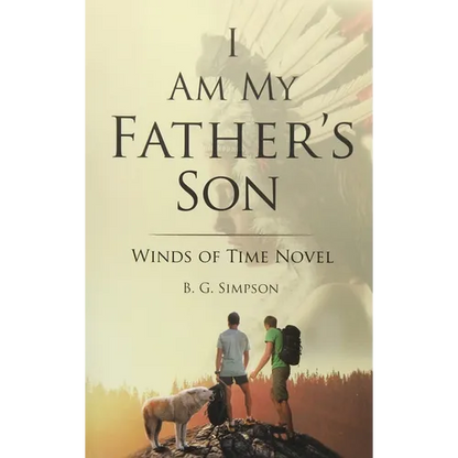 I Am My father's Son: Winds of Time Novel - Hardcover