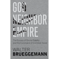 God, Neighbor, Empire: The Excess of Divine Fidelity and the Command of Common Good - Hardcover