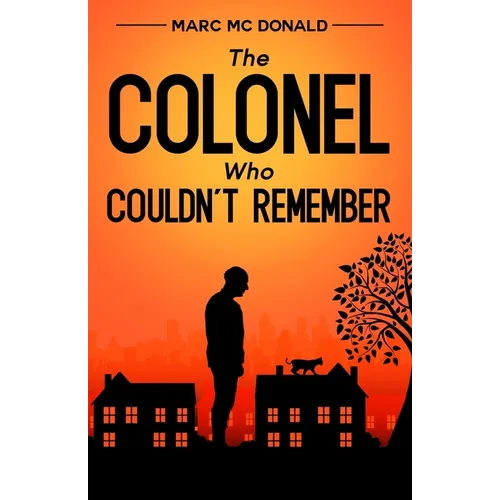 The Colonel Who Couldn't Remember - Paperback