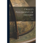 Croce's Philosophy of History - Paperback