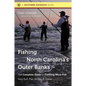 Fishing North Carolina's Outer Banks: The Complete Guide to Catching More Fish from Surf, Pier, Sound, & Ocean - Paperback
