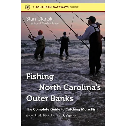 Fishing North Carolina's Outer Banks: The Complete Guide to Catching More Fish from Surf, Pier, Sound, & Ocean - Paperback