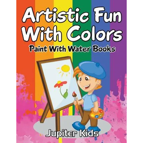 Artistic Fun With Colors: Paint With Water Books - Paperback