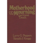 Motherhood & Mourning: Perinatal Death - Hardcover
