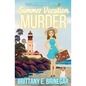 Summer Vacation Murder: An Undercover Tourist Cozy Mystery - Paperback