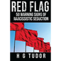 Red Flag: 50 Warning Signs of Narcissistic Seduction - Paperback