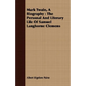 Mark Twain, A Biography: The Personal And Literary Life Of Samuel Langhorne Clemens - Paperback