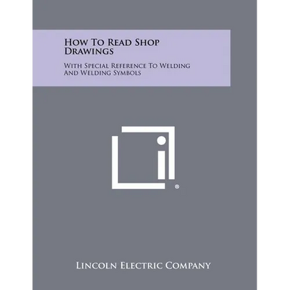 How To Read Shop Drawings: With Special Reference To Welding And Welding Symbols - Paperback