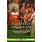 Two Lives of Charlemagne: The Biography, History and Legend of King Charlemagne, Ruler of the Frankish Empire - Paperback