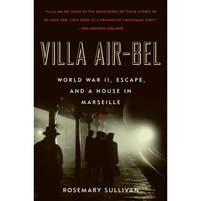 Villa Air-Bel: World War II, Escape, and a House in Marseille - Paperback