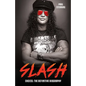 Slash - Surviving Guns N' Roses, Velvet Revolver and Rock's Snake Pit - Paperback