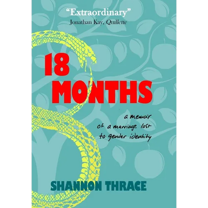 18 Months: A Memoir of a Marriage Lost to Gender Identity - Hardcover