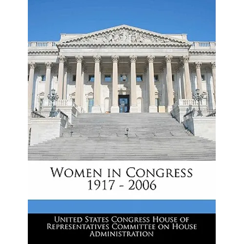 Women in Congress 1917 - 2006 - Paperback