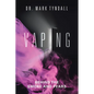 Vaping: Behind the Smoke and Fears - Paperback