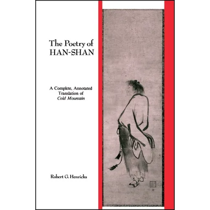 The Poetry of Han-Shan: A Complete, Annotated Translation of Cold Mountain - Paperback