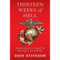 Thirteen Weeks of Hell: This Is What It Takes to Become a US Marine - Paperback