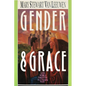 Gender & Grace: Love, Work Parenting in a Changing World - Paperback